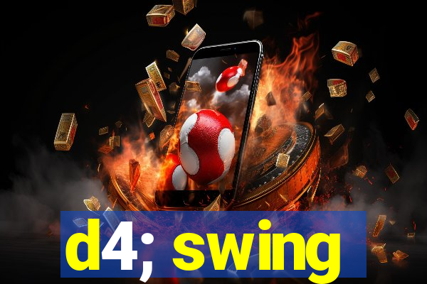 d4; swing